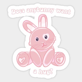 Does Anybunny Want a Hug? Bunny Pun Sticker